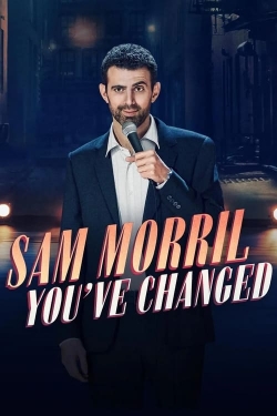 Sam Morril: You've Changed